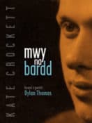 Mwy na Bardd - Bywyd a Gwaith Dylan Thomas