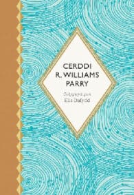 Clawr Seiri'r Canrifoedd: Cerddi R. Williams Parry